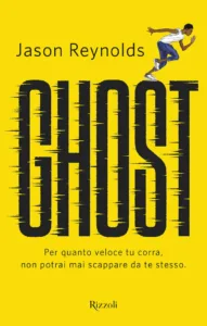 Ghost. Per quanto veloce tu corra non potrai mai scappare da te stesso di Jason Reynolds, #Quando lo sport ti salva la vita